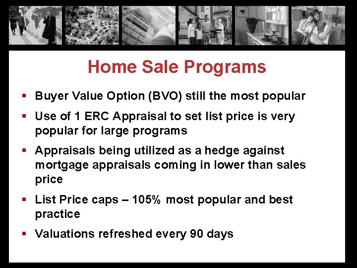 Home Sale Programs § Buyer Value Option (BVO) still the most popular § Use