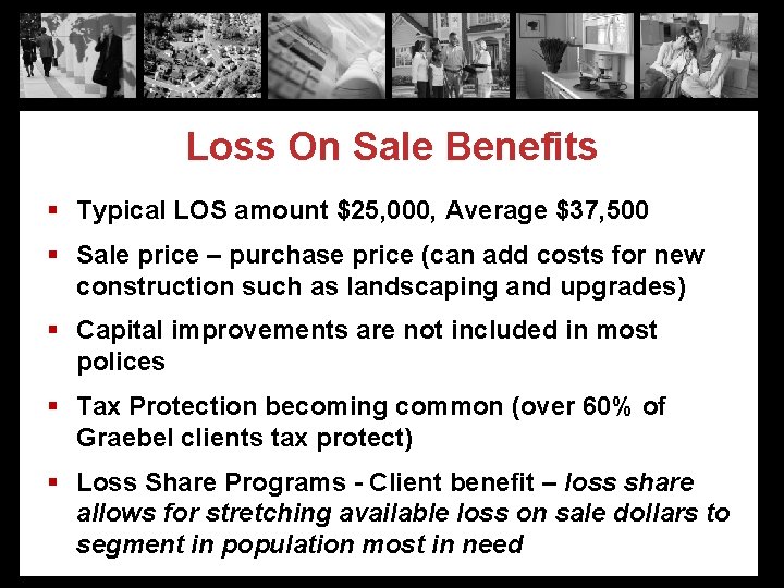 Loss On Sale Benefits § Typical LOS amount $25, 000, Average $37, 500 §