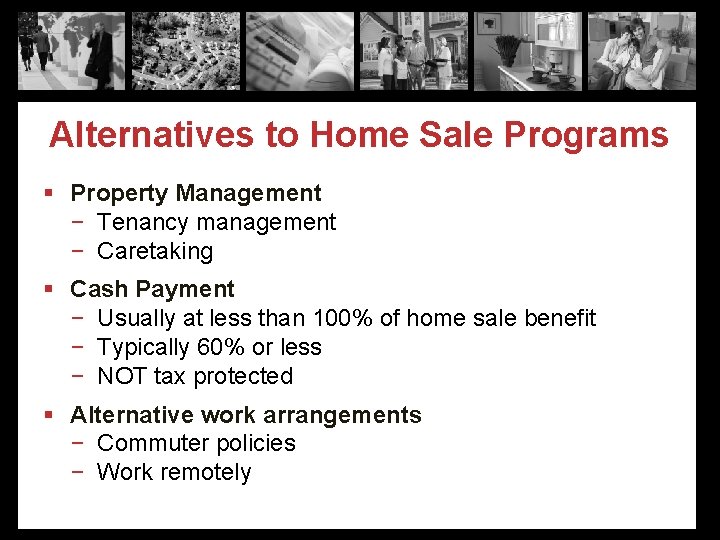 Alternatives to Home Sale Programs § Property Management − Tenancy management − Caretaking §