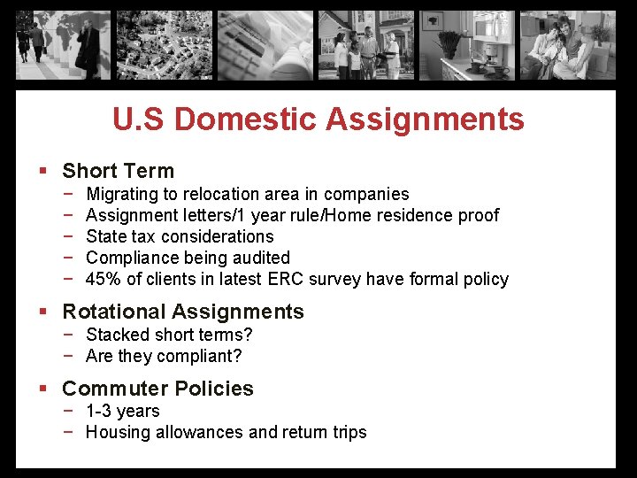 U. S Domestic Assignments § Short Term − − − Migrating to relocation area