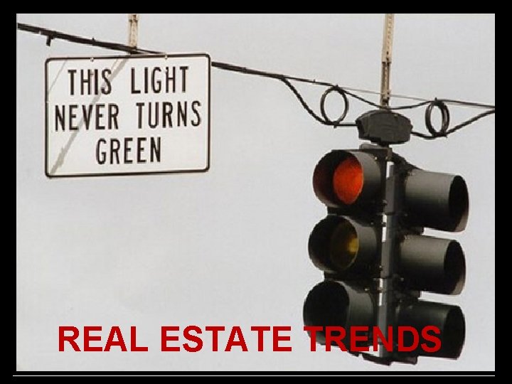 REAL ESTATE TRENDS 