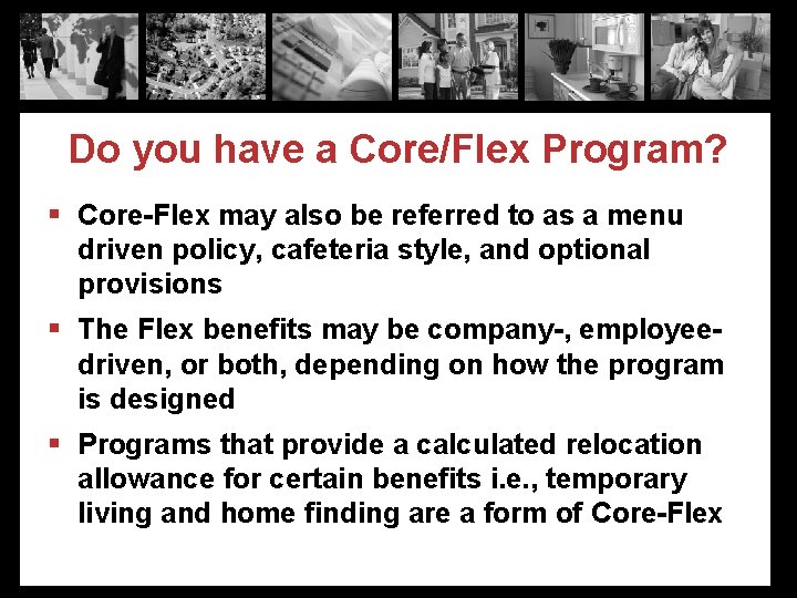 Do you have a Core/Flex Program? § Core-Flex may also be referred to as