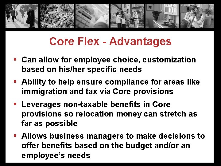 Core Flex - Advantages § Can allow for employee choice, customization based on his/her