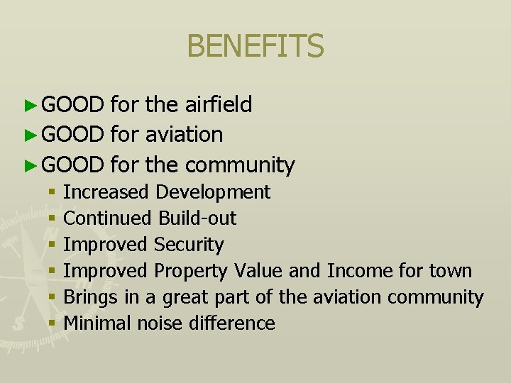 BENEFITS ► GOOD for the airfield ► GOOD for aviation ► GOOD for the