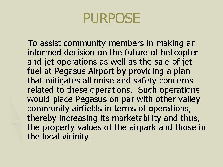 PURPOSE To assist community members in making an informed decision on the future of