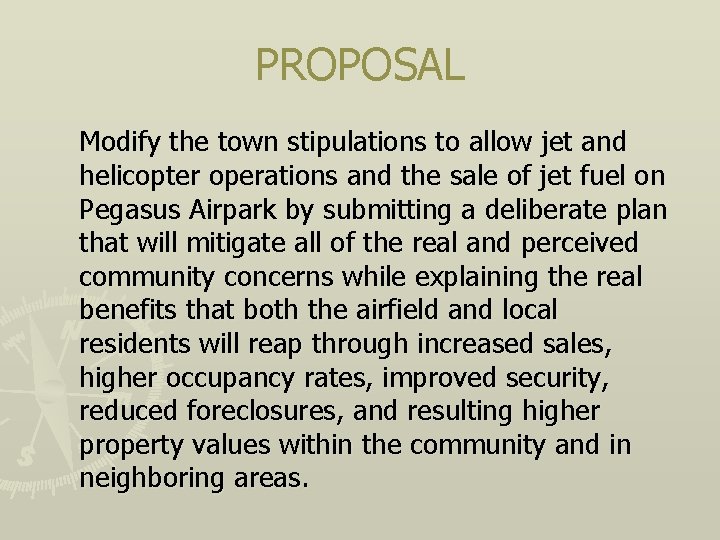 PROPOSAL Modify the town stipulations to allow jet and helicopter operations and the sale