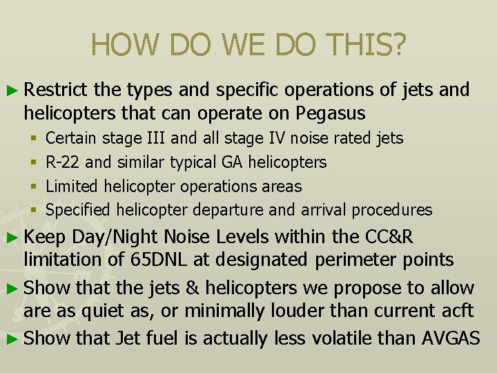 HOW DO WE DO THIS? ► Restrict the types and specific operations of jets