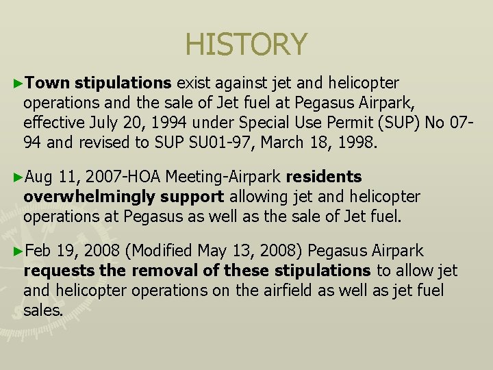 HISTORY ►Town stipulations exist against jet and helicopter operations and the sale of Jet
