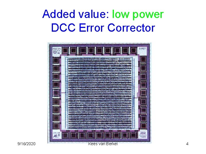 Added value: low power DCC Error Corrector 9/16/2020 Kees van Berkel 4 