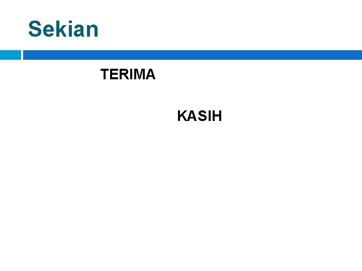 Sekian TERIMA KASIH 