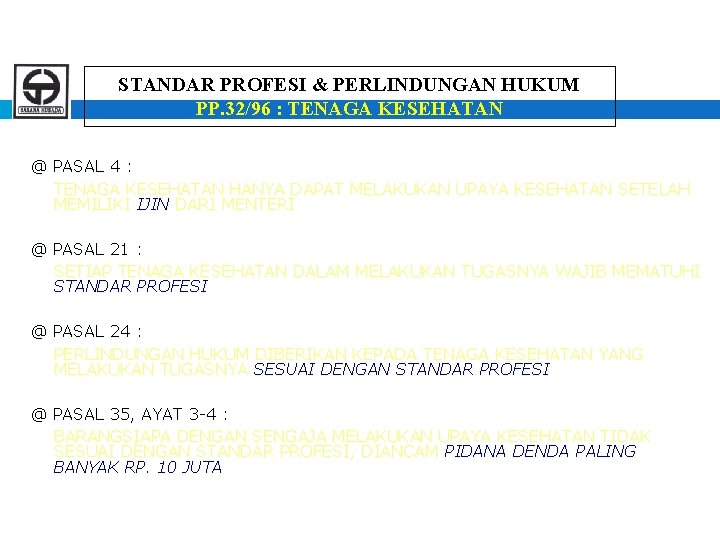 STANDAR PROFESI & PERLINDUNGAN HUKUM PP. 32/96 : TENAGA KESEHATAN @ PASAL 4 :