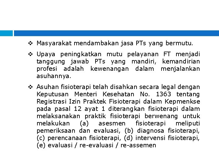 v Masyarakat mendambakan jasa PTs yang bermutu. v Upaya peningkatkan mutu pelayanan FT menjadi