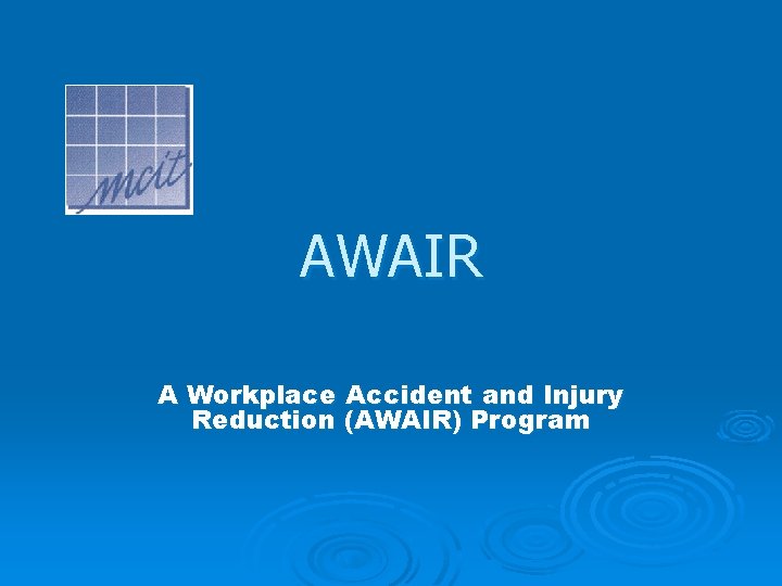 AWAIR A Workplace Accident and Injury Reduction (AWAIR) Program 