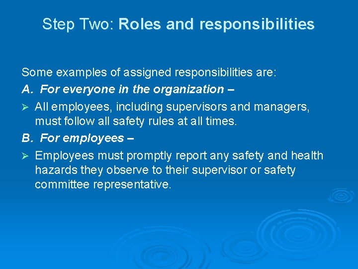 Step Two: Roles and responsibilities Some examples of assigned responsibilities are: A. For everyone