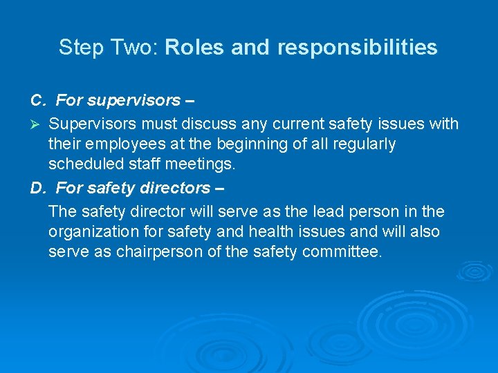 Step Two: Roles and responsibilities C. For supervisors – Ø Supervisors must discuss any