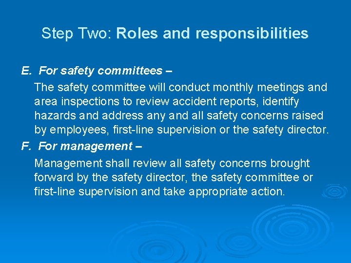 Step Two: Roles and responsibilities E. For safety committees – The safety committee will