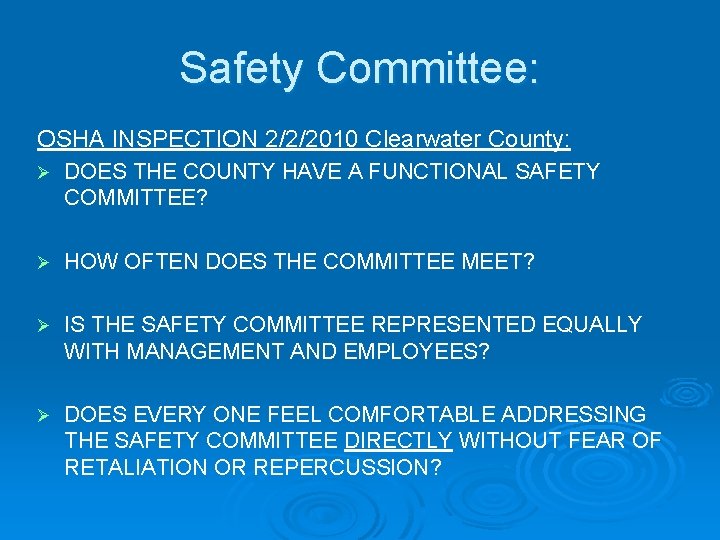 Safety Committee: OSHA INSPECTION 2/2/2010 Clearwater County: Ø DOES THE COUNTY HAVE A FUNCTIONAL