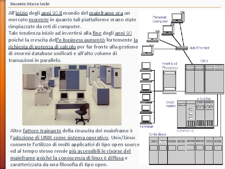 Docente: Marco Sechi All’inizio degli anni 90 il mondo del mainframe era un mercato