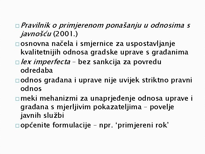 � Pravilnik o primjerenom ponašanju u odnosima s javnošću (2001. ) � osnovna načela