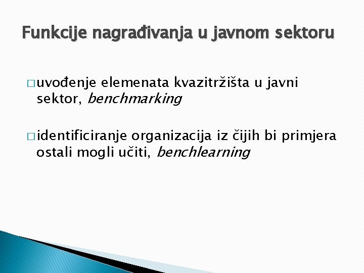 Funkcije nagrađivanja u javnom sektoru � uvođenje elemenata kvazitržišta u javni sektor, benchmarking �