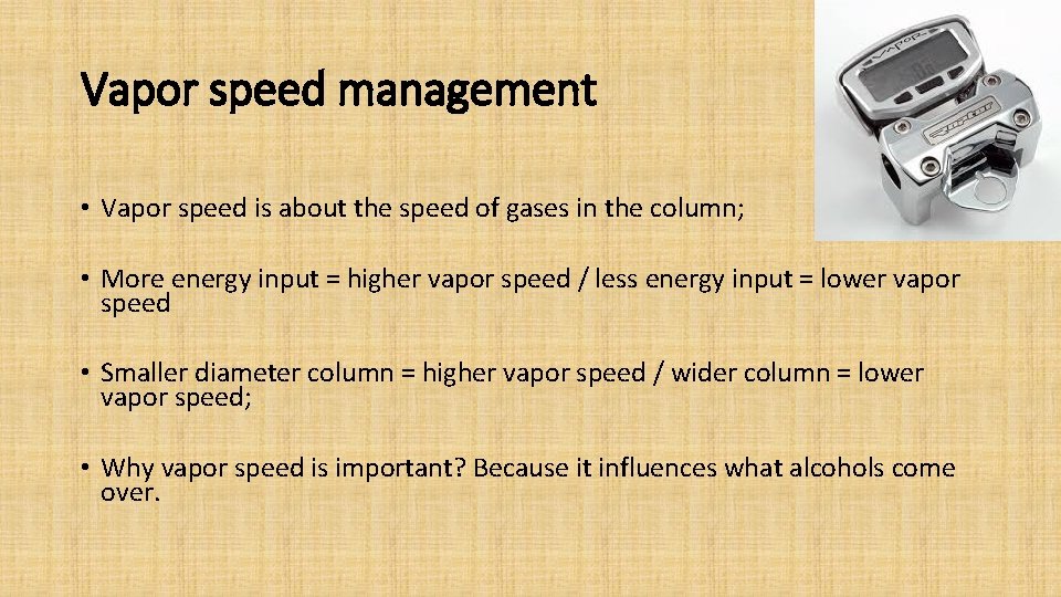 Vapor speed management • Vapor speed is about the speed of gases in the