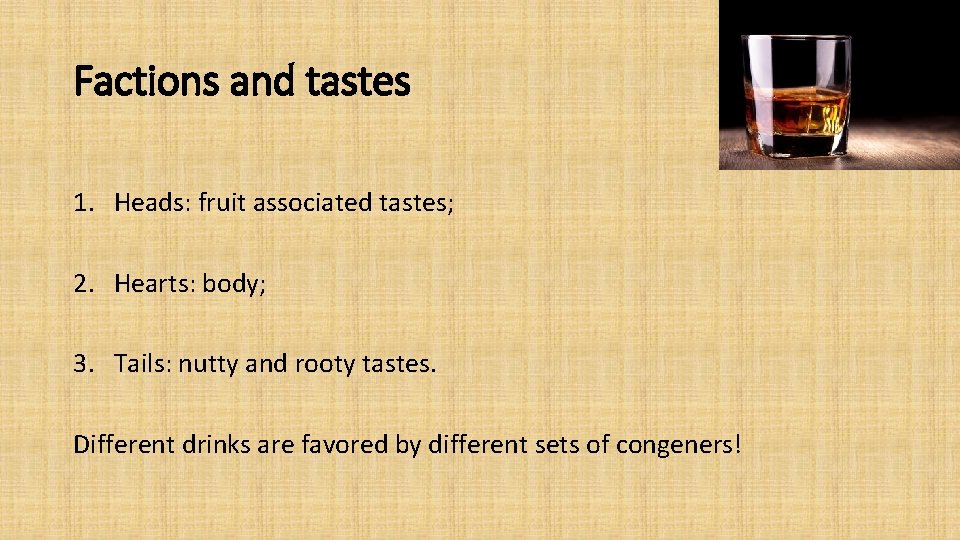 Factions and tastes 1. Heads: fruit associated tastes; 2. Hearts: body; 3. Tails: nutty
