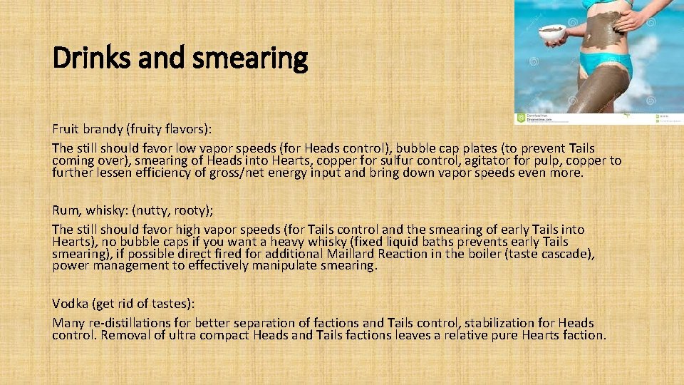 Drinks and smearing Fruit brandy (fruity flavors): The still should favor low vapor speeds
