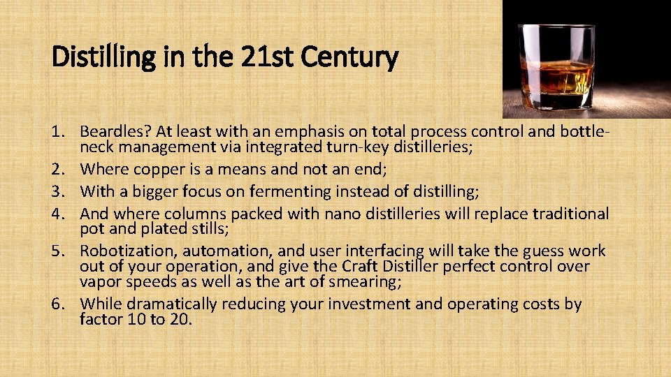 Distilling in the 21 st Century 1. Beardles? At least with an emphasis on