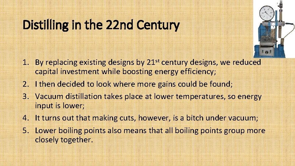 Distilling in the 22 nd Century 1. By replacing existing designs by 21 st