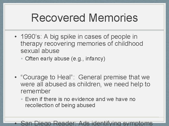 Recovered Memories • 1990’s: A big spike in cases of people in therapy recovering