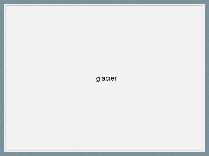 glacier 