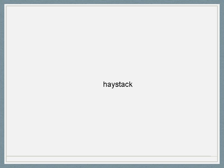 haystack 