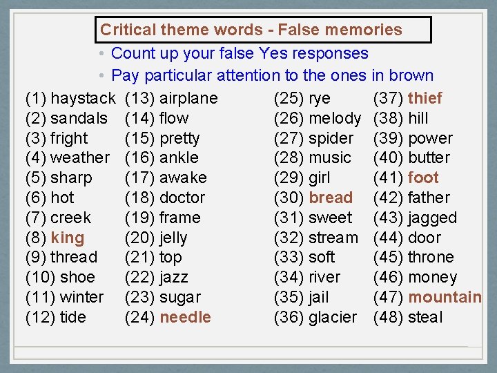 Critical theme words - False memories • Count up your false Yes responses •