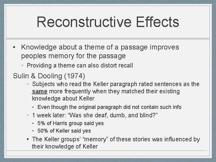 Reconstructive Effects • Knowledge about a theme of a passage improves peoples memory for