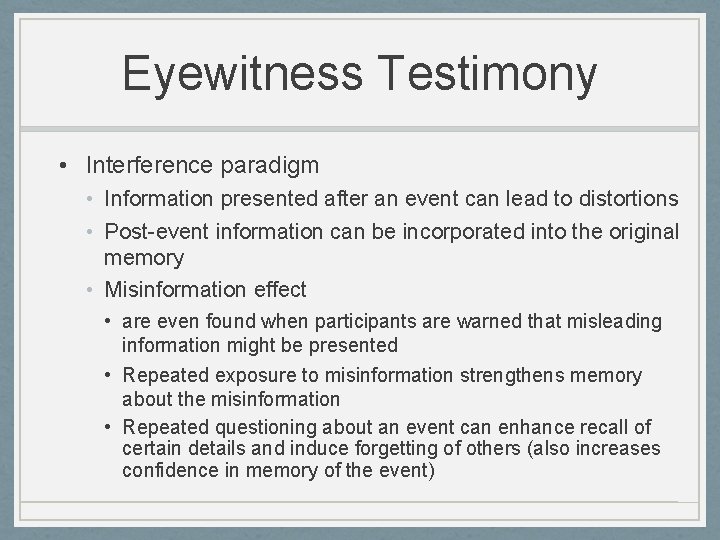 Eyewitness Testimony • Interference paradigm • Information presented after an event can lead to