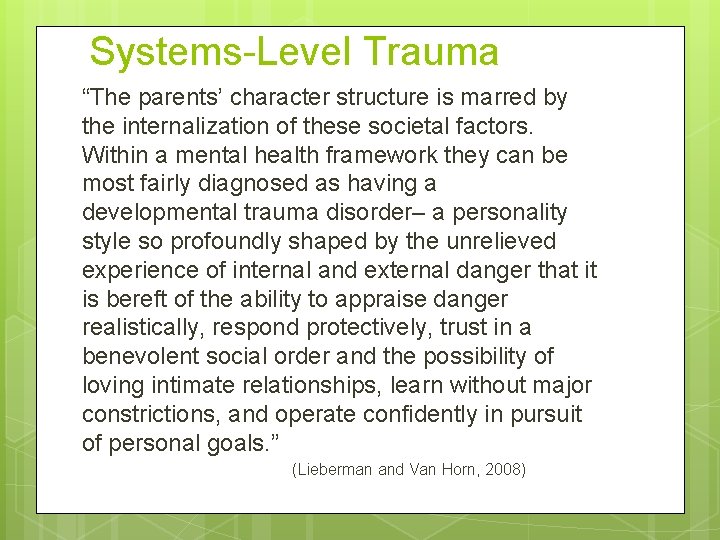 Systems-Level Trauma “The parents’ character structure is marred by the internalization of these societal