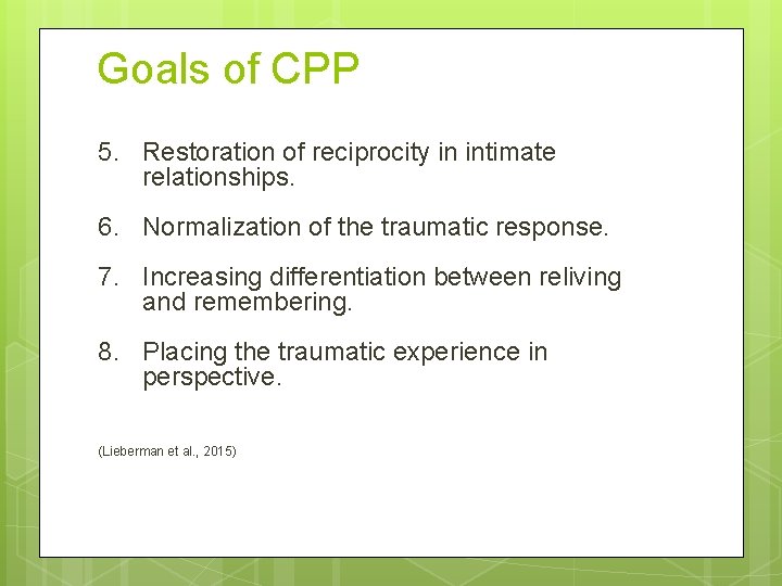 Goals of CPP 5. Restoration of reciprocity in intimate relationships. 6. Normalization of the