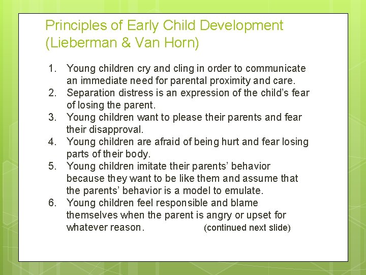 Principles of Early Child Development (Lieberman & Van Horn) 1. Young children cry and