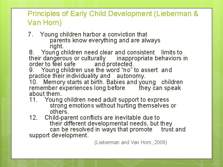 Principles of Early Child Development (Lieberman & Van Horn) 7. Young children harbor a