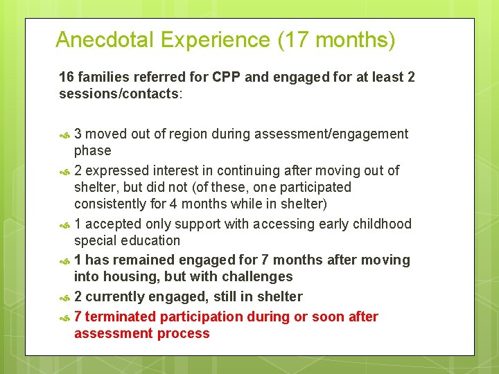 Anecdotal Experience (17 months) 16 families referred for CPP and engaged for at least