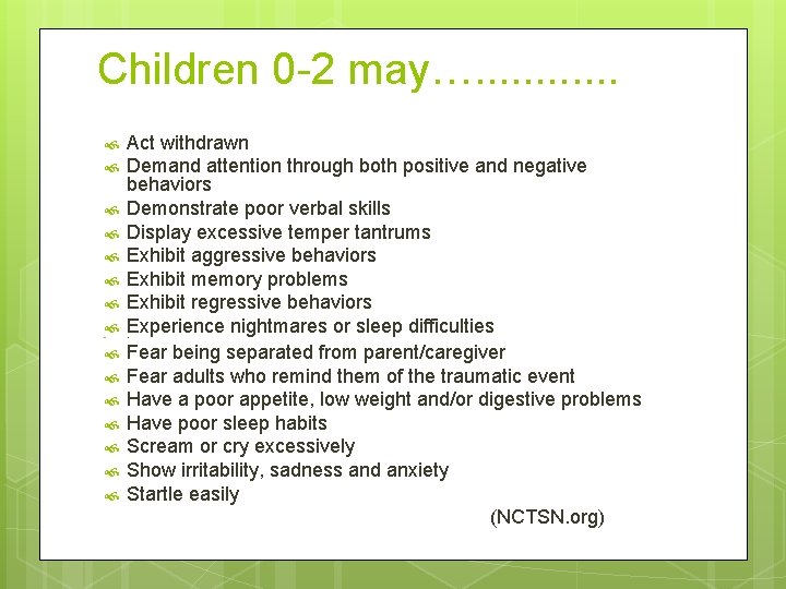 Children 0 -2 may…. . . Act withdrawn Demand attention through both positive and