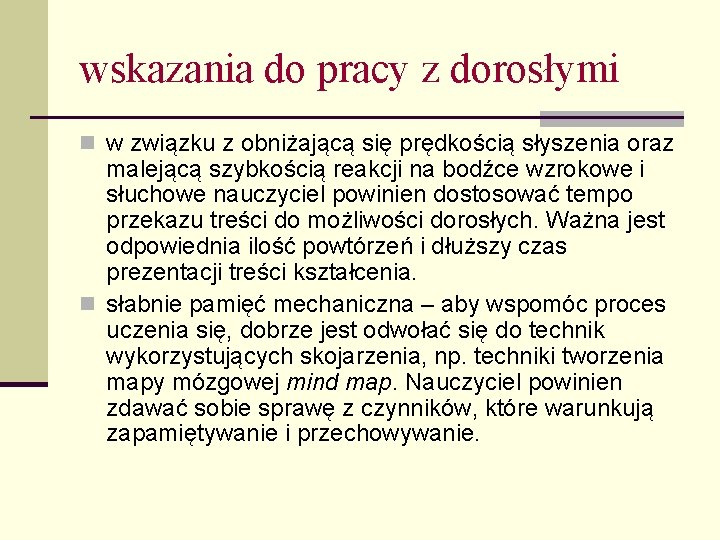 wskazania do pracy z dorosłymi n w związku z obniżającą się prędkością słyszenia oraz