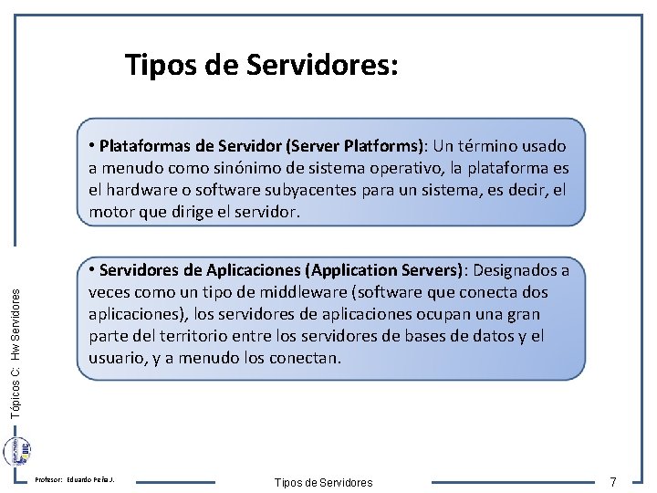 Tipos de Servidores: Tópicos C: Hw Servidores • Plataformas de Servidor (Server Platforms): Un