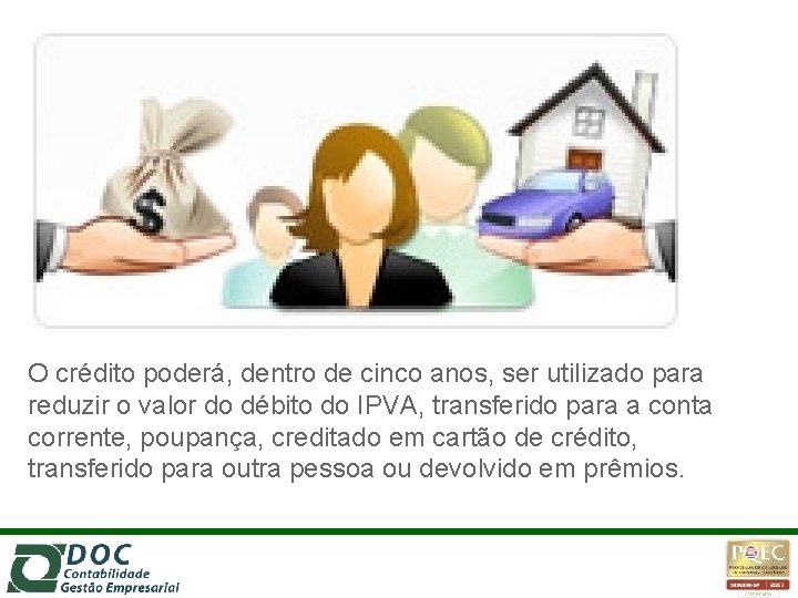 O crédito poderá, dentro de cinco anos, ser utilizado para reduzir o valor do