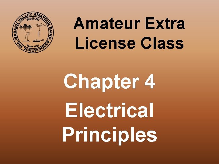 Amateur Extra License Class Chapter 4 Electrical Principles 