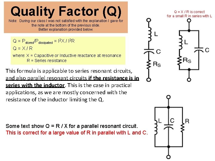 Quality Factor (Q) Note: During our class I was not satisfied with the explanation