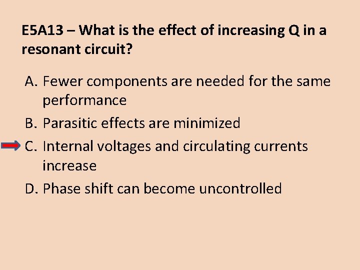 E 5 A 13 – What is the effect of increasing Q in a