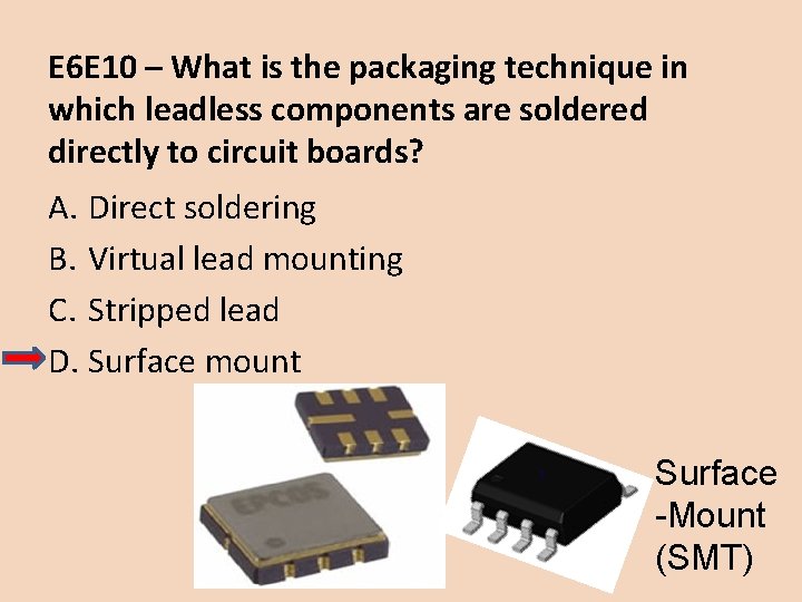 E 6 E 10 – What is the packaging technique in which leadless components