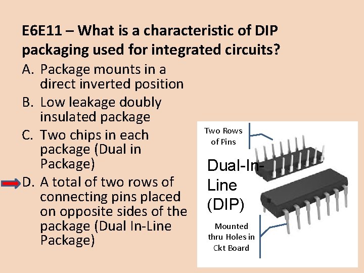 E 6 E 11 – What is a characteristic of DIP packaging used for