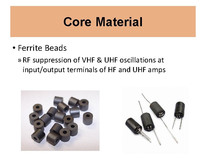 Core Material • Ferrite Beads » RF suppression of VHF & UHF oscillations at
